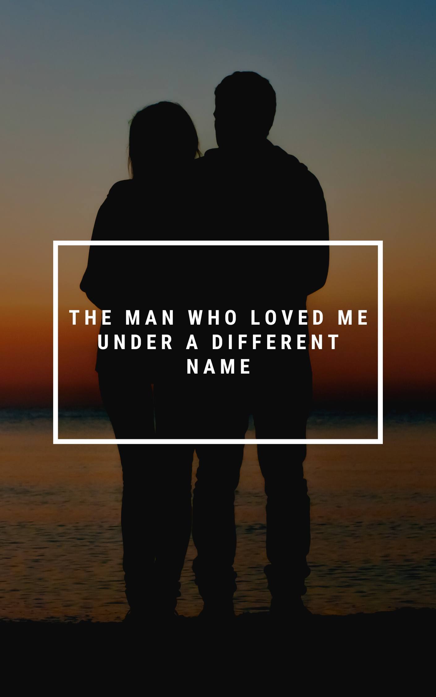 The Man Who Loved Me Under a Different Name