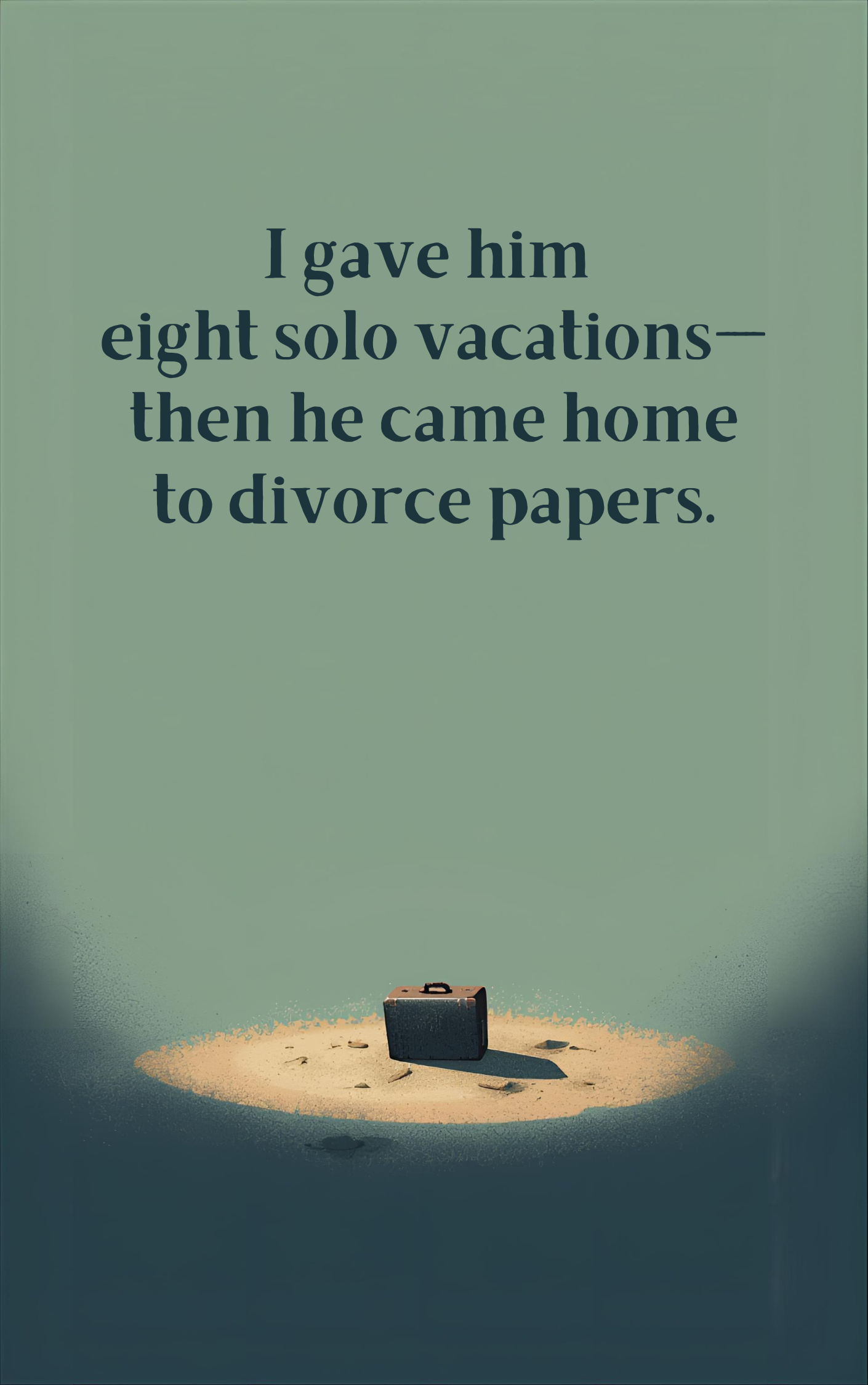 I gave him eight years of solo vacations—then he came home to divorce papers